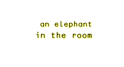 Yellow letters saying "an elephant in the room"